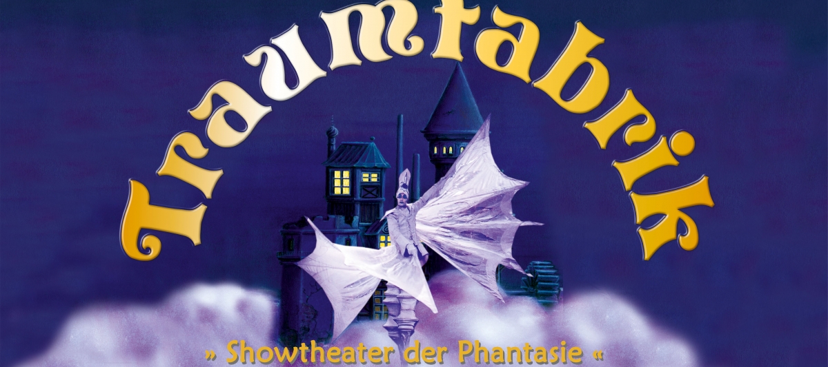 Traumfabrik – Showtheater Der Phantasie - NT-Ticket